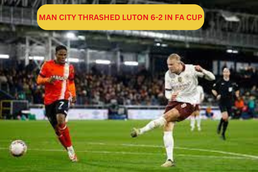 Man City Reaches FA Cup Quarterfinals Thrashing Luton 6-2 While Haaland Hammers Five