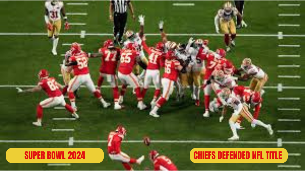 Super Bowl 2024: Kansas City Chiefs Defended The NFL Title After a Thrilling Victory Over 49ers in Overtime