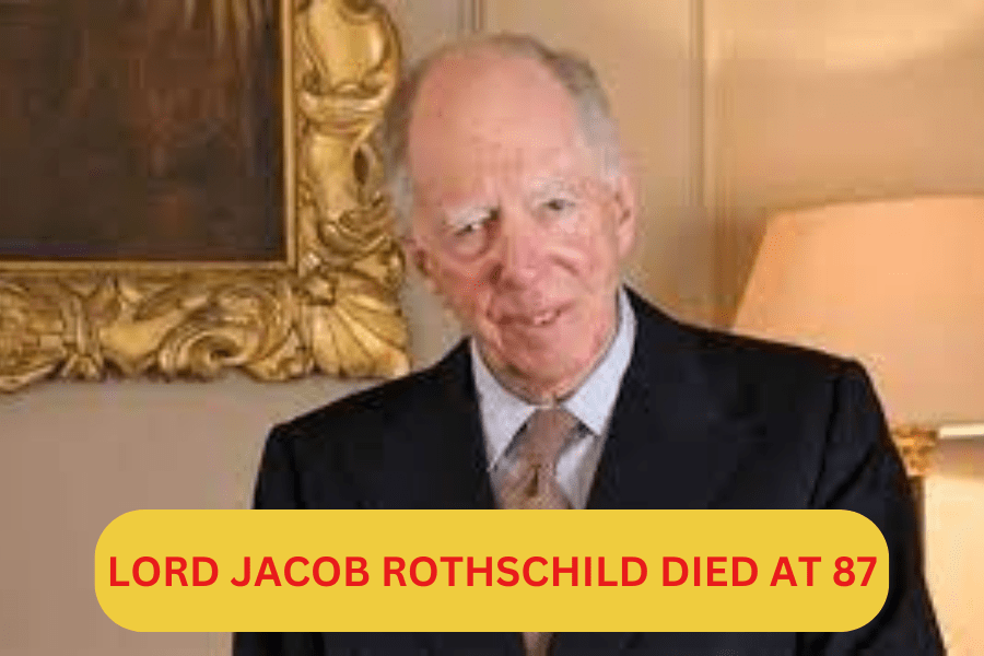 British banker and financier Lord Jacob Rothschild died at 87